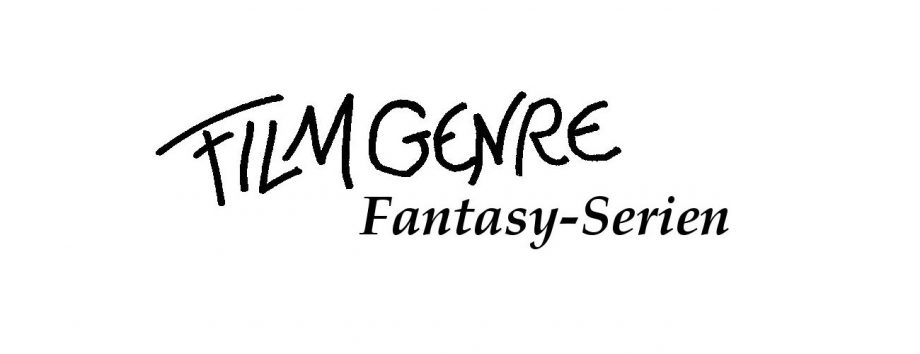 Filmgenre_Serie_Fantasy-Serien